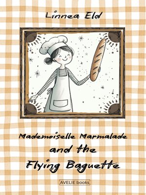 cover image of Mademoiselle Marmalade and the Flying Baguette